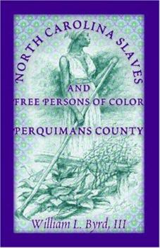 Paperback North Carolina Slaves and Free Persons of Color: Perquimans County Book