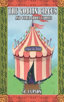 Paperback The Goblin Circus And Other Short Stories Book