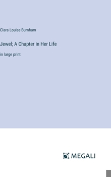 Hardcover Jewel; A Chapter in Her Life: in large print Book