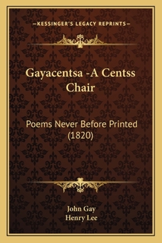 Paperback Gayacentsa -A Centss Chair: Poems Never Before Printed (1820) Book