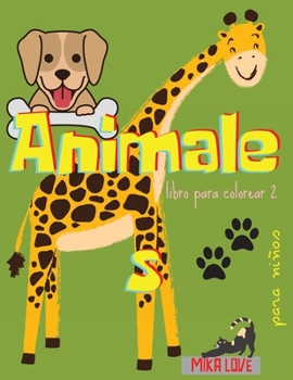ANIMALES libro para colorear 2: Libro para colorear increíble, animales impresionantes para niños, con perro, gato, canguro, elefante y más.