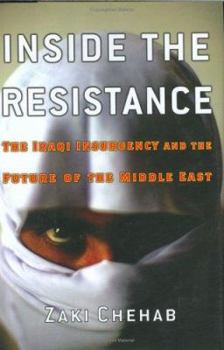 Hardcover Inside the Resistance: The Iraqi Insurgency and the Future of the Middle East Book