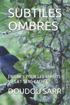 Paperback Subtiles Ombres: Énigmes Pour Les Esprits Vifs Et Sens Cachés [French] Book