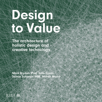 Hardcover Design to Value: The Architecture of Holistic Design and Creative Technology Book