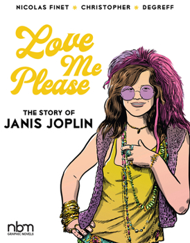 Hardcover Love Me Please!: The Story of Janis Joplin Book