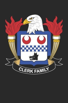 Clerk: Clerk Coat of Arms and Family Crest Notebook Journal (6 x 9 - 100 pages)