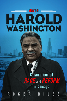 Hardcover Mayor Harold Washington: Champion of Race and Reform in Chicago Book