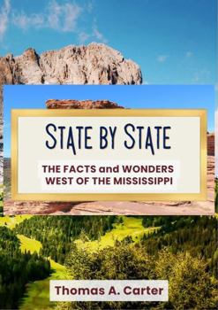 State by State: The Facts and Wonders West of the Mississippi