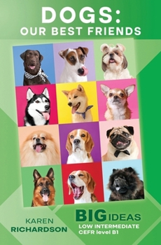 Paperback Dogs: Our Best Friends: Big Ideas: Low Intermediate Book