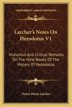 Paperback Larcher's Notes On Herodotus V1: Historical And Critical Remarks On The Nine Books Of The History Of Herodotus Book