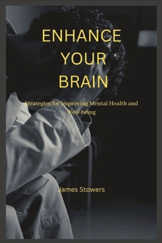 Paperback Enhance Your Brain: Strategies for Improving Mental Health and Well-being Book