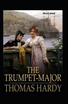 Paperback The Trumpet-Major Illustrated Book