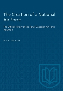 Heritage: The Official History of the Royal Canadian Air Force, Volume II