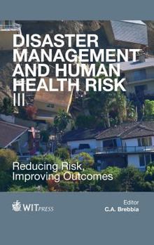 Disaster Management and Human Health Risk III: Reducing Risk, Improving Outcomes
