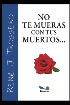 Paperback No Te Mueras Con Tus Muertos [Spanish] Book