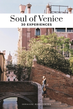 Paperback Soul of Venice: A Guide to 30 Exceptional Experiences Book