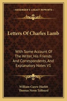 Paperback Letters Of Charles Lamb: With Some Account Of The Writer, His Friends And Correspondents, And Explanatory Notes V1 Book