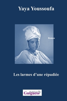 Paperback Les larmes d'une répudiée [French] Book