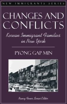Paperback Changes and Conflicts: Korean Immigrant Families in New York (Part of the New Immigrants Series) Book