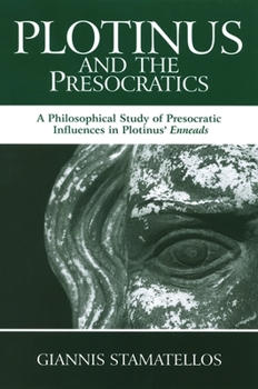Paperback Plotinus and the Presocratics: A Philosophical Study of Presocratic Influences in Plotinus' Enneads Book