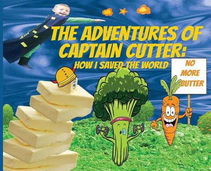 Hardcover The Adventures of Captain Cutter: How I saved the World Book