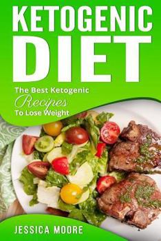 Paperback Ketogenic Diet: The Best Ketogenic Recipes To Lose Weight Book