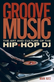Paperback Groove Music: The Art and Culture of the Hip-Hop DJ Book