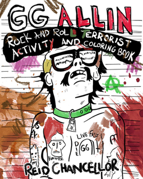 Paperback Gg Allin: Rock and Roll Terrorist Activity and Coloring Book
