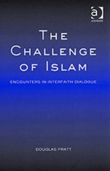 Paperback The Challenge of Islam: Encounters in Interfaith Dialogue Book