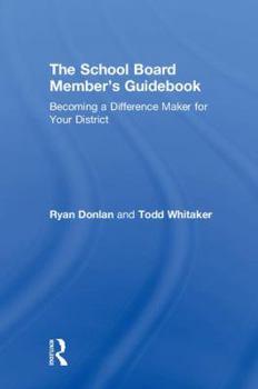 Hardcover The School Board Member's Guidebook: Becoming a Difference Maker for Your District Book
