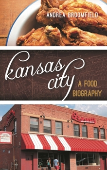 Hardcover Kansas City: A Food Biography Book