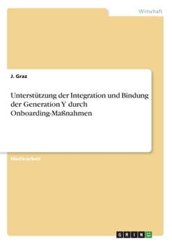 Paperback Unterstützung der Integration und Bindung der Generation Y durch Onboarding-Maßnahmen [German] Book