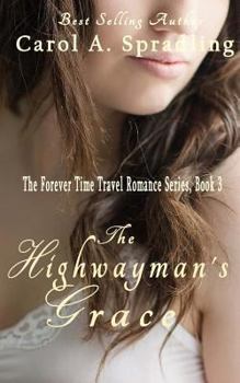 The Highwayman's Grace - Book #3 of the Forever Time Travel Romance Series