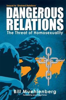 Paperback Dangerous Relations: The Threat of Homosexuality Book