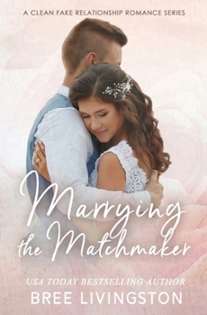 Paperback Marrying the Matchmaker: A Fake Marriage Stand Alone Romance Book Four Book