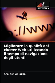 Paperback Migliorare la qualità dei cluster Web utilizzando il tempo di navigazione degli utenti [Italian] Book
