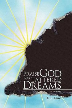 Paperback Praise God for Tattered Dreams Book