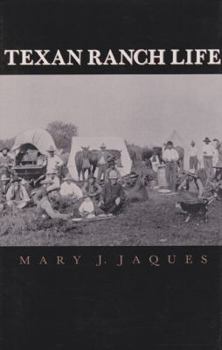 Paperback Texan Ranch Life: With Three Months Through Mexico in a "Prairie Schooner" Book
