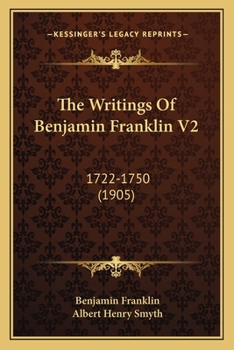 Paperback The Writings Of Benjamin Franklin V2: 1722-1750 (1905) Book