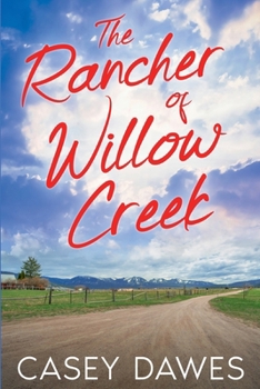 Paperback The Rancher of Willow Creek Book