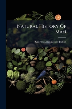 Paperback Natural History Of Man: The Globe, And Of Quadrupeds Book