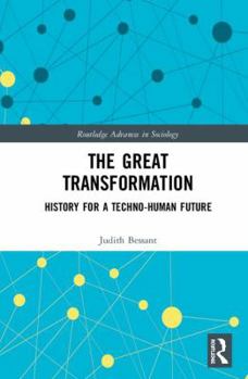 The Great Transformation: Politics, Labour and Learning in the Digital Age - Book  of the Routledge Advances in Sociology
