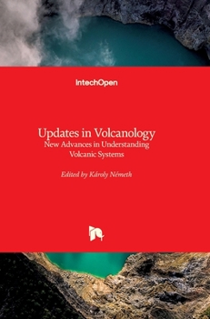Hardcover Updates in Volcanology: New Advances in Understanding Volcanic Systems Book