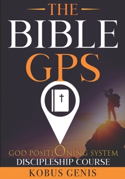 Paperback The BIBLE GPS: Navigate the Unknown Through the Lens of an Ancient text. Book