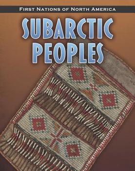 Paperback Subarctic Peoples (First Nations of North America: Heinemann InfoSearch) Book