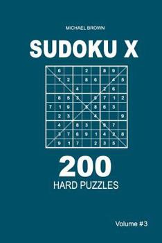 Paperback Sudoku X - 200 Hard Puzzles 9x9 (Volume 3) Book