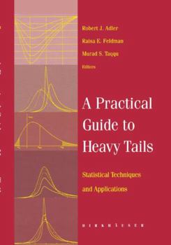 Hardcover A Practical Guide to Heavy Tails: Statistical Techniques and Applications Book