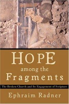 Paperback Hope Among the Fragments: The Broken Church and Its Engagement of Scripture Book