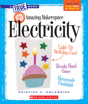 Paperback Amazing Makerspace DIY with Electricity (a True Book: Makerspace Projects) Book