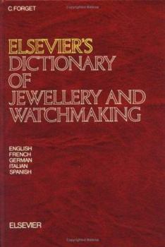 Hardcover Elsevier's Dictionary of Jewellery and Watchmaking: In English, French, German, Italian and Spanish Book